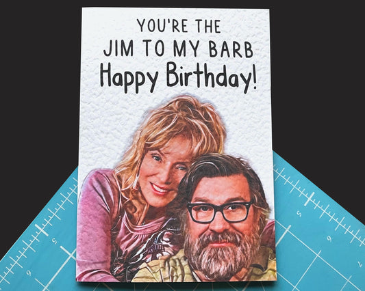 Jim and Barb Royle Greeting Card - Happy Birthday - The Jim To My Barb- The Royle Family - Humorous Card