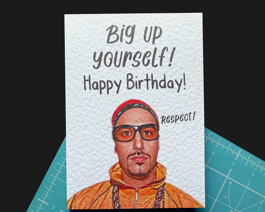 Ali G Birthday Card - Funny Greeting Card - Sacha Noam Baron Cohen - Rude Card - Big Up Yourself! - Respect!