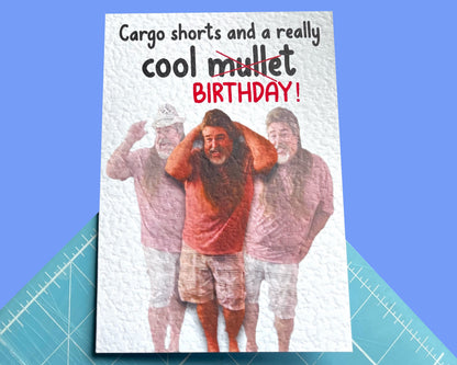 Cargo Shorts and A Really Cool Mullet - Birthday Greeting Card - Happy Birthday - Apparently It's Your Birthday- Humorous Card - Viral Meme