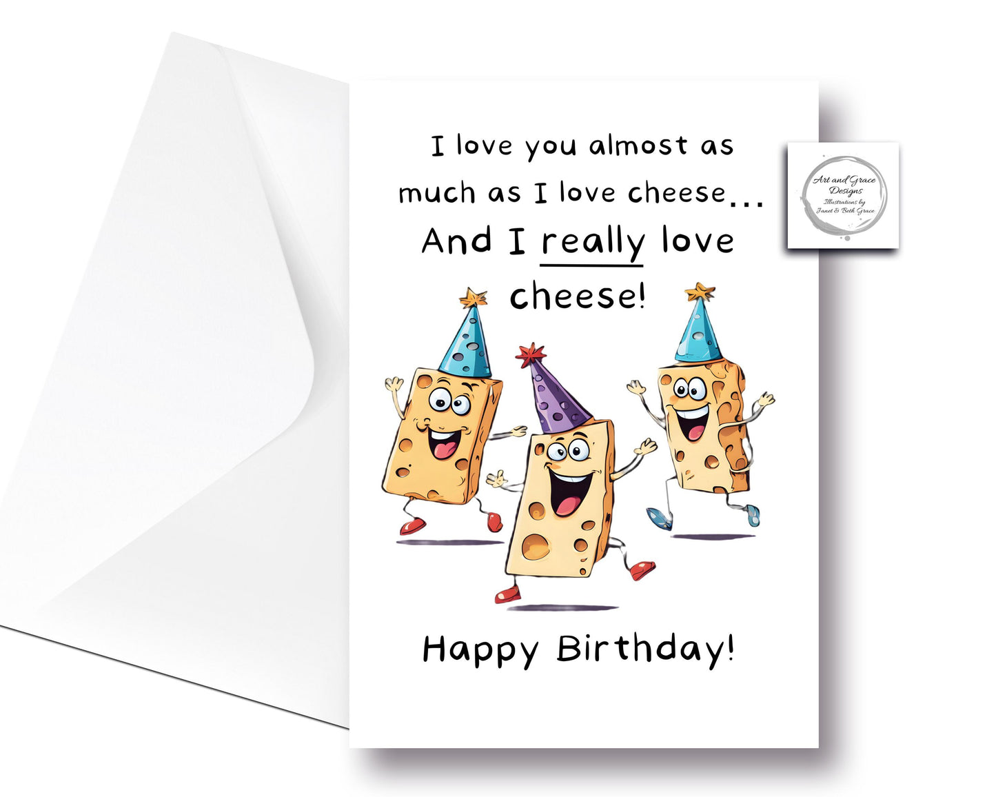 Cheese Lover Greeting Card - Happy Birthday - Food Gift- I Love You Almost As Much As Cheese - Humorous Card - Funny Meme