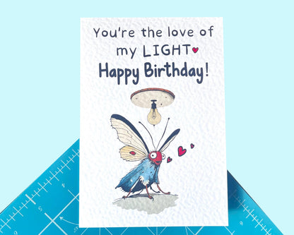 Funny Moth Greeting Card - Happy Birthday - You're The Love Of My Light - Humorous Card - Funny Moth Meme Card