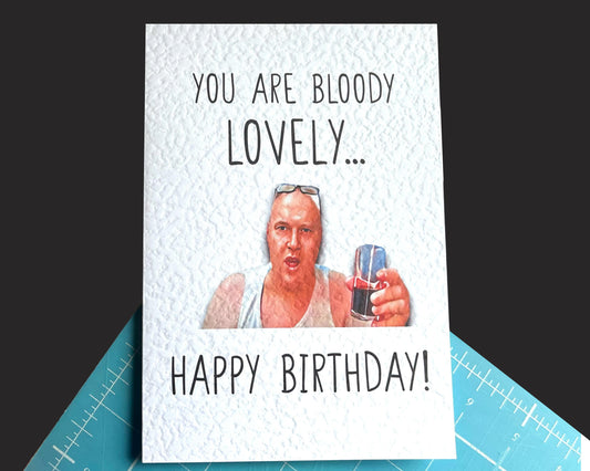 That Is Bloody Lovely Meme Birthday Greeting Card - Happy Birthday - You Are Lovely Birthday- Humorous Card - Funny