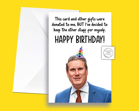 Keir Starmer Birthday Greeting Card - Funny Politician Card- Rishi Sunak - This Card Was Donated