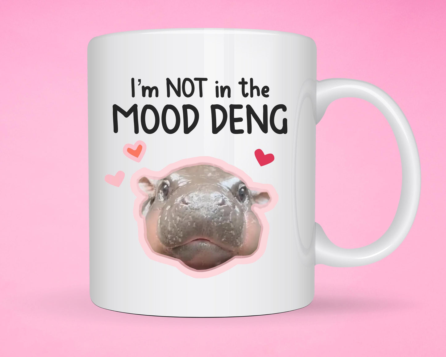 Viral Hippo Meme Funny Mug - I'm Not in The Mood Deng Mug  - Humorous Hippo Gift