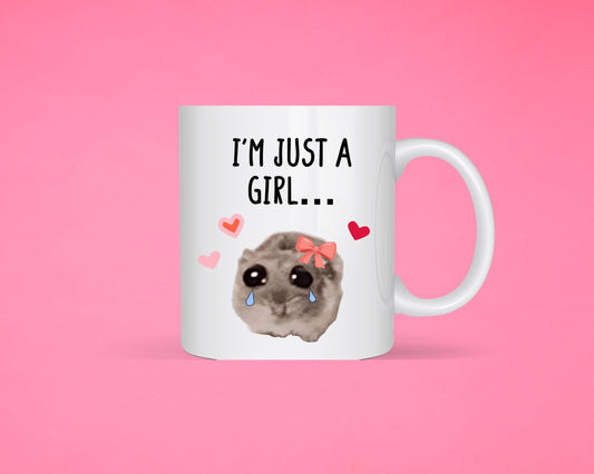 Sad Hamster Viral Meme Mug - Cute Hamster Mug- Im Just A Girl... - Humorous Mug - Funny Cup