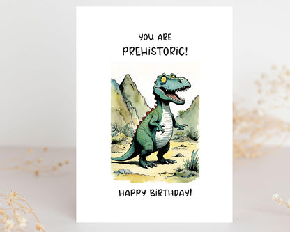 Funny Dinosaur Birthday Card - You Are Prehistoric - Green Dinosaur- Card For Friend - Loved One