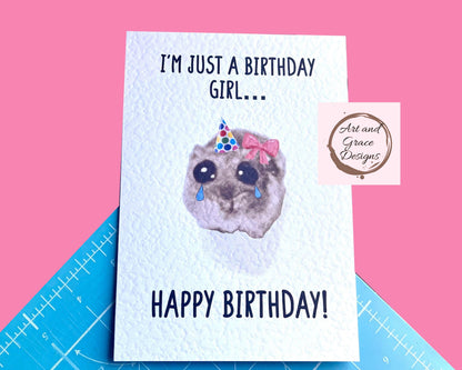 Sad Hamster Viral Meme Greeting Card - Happy Birthday - Im Just A Birthday Girl - Humorous Card - Funny Meme