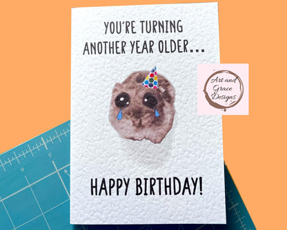 Sad Hamster Viral Meme Greeting Card - Happy Birthday - You're one year older... - Humorous Card - Funny Meme