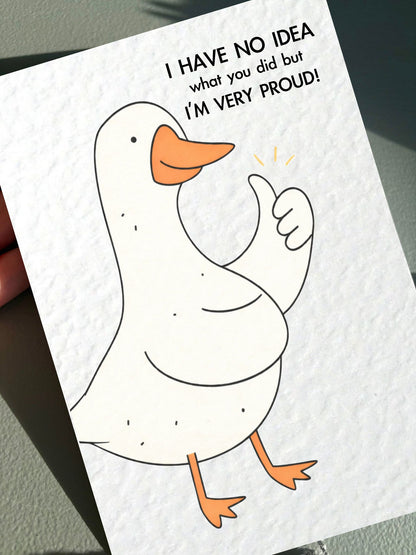 Clever Goose Congratulations Card: Humorous Well Done Funny Goose Greeting Card, I'm Very Proud