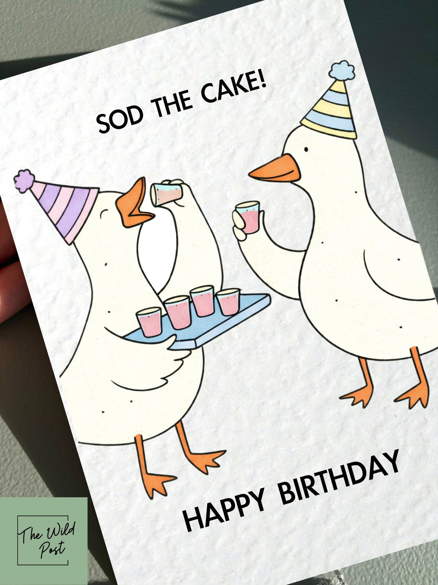 Funny Goose, Silly Geese Taking Shots, Sod The Cake, Birthday Card