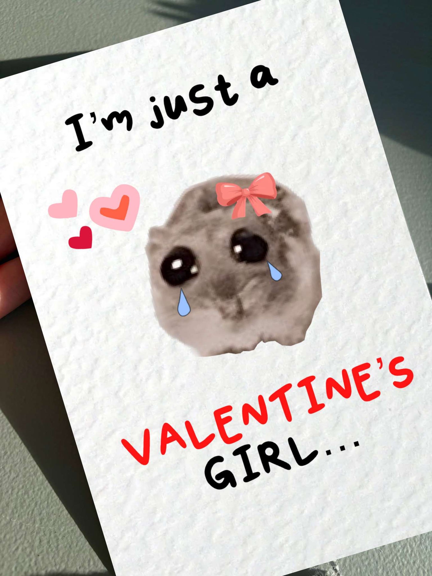 Sad Hamster Viral Meme Valentine's Greeting Card - Happy Valentine's - Im Just A Valentine's Girl - Humorous Card - Funny Meme